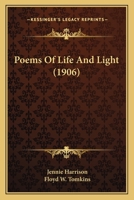 Poems of Life and Light 1165534967 Book Cover
