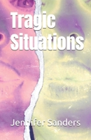 Tragic Situations B0DS9SY3FL Book Cover