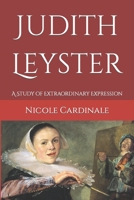 Judith Leyster: A Study of Extraordinary Expression B088BF1C2X Book Cover