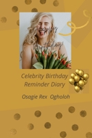 Celebrity Birthday Reminder Diary 1471719154 Book Cover