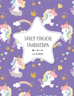 Truly Magical Uniquecorn Sketchbook: Blank Sketch book to Draw, Sketch, Doodle Your Own Ideas and Inspiration for Unicorn Themed Lovers ~ Cute and Colorful Pattern Design ~ (8.5 x 11 Inches) 1698480938 Book Cover