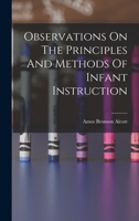 Observations On The Principles And Methods Of Infant Instruction 1442125497 Book Cover