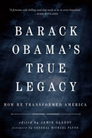 Obama's True Legacy: How He Transformed America 1645720616 Book Cover