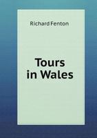 Tours in Wales: 1804-1813 (Classic Reprint) 551899611X Book Cover