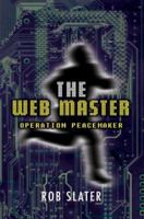 The Web Master: Operation Peacemaker 0595385338 Book Cover