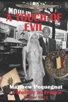 A Touch of Evil : A Murder in France Winter 1936 1095057502 Book Cover