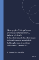 Monograph of Living Chitons (Mollusca: Polyplacophora), Volume 5 Suborder Ischnochitonina: Ischnochitonidae: Ischnochitoninae (Concluded), Callistoplacinae; Mopaliidae. Additions to Volumes. 1-4 9004100075 Book Cover
