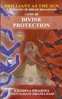 Brilliant as the Sun: A retelling of Srimad Bhagavatam: Canto 6: Divine Protection B09NGZCN97 Book Cover