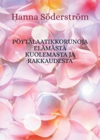Pöytälaatikkorunoja elämästä kuolemasta ja rakkaudesta (Finnish Edition) 9528095585 Book Cover