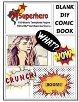 Blank DIY Comic Book: 8.5x11 Comic Strip Blank Book To DIY Fill in Comics and Cartoons 150 Pages: Volume 1 (Comic Book Collection) 1720915334 Book Cover