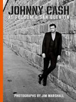 Johnny Cash at Folsom and San Quentin: Photographs by Jim Marshall 1909526568 Book Cover