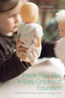 Inside Role-Play in Early Childhood Education: Researching Young Children's Perspectives 0415404975 Book Cover