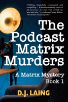 The Podcast Matrix Murders (A Matrix Mystery) 1955036926 Book Cover
