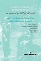 Énergie, science et philosophie au tournant des XIXe et XXe siècles Volume 2: Les formes de l'énergétisme et leur influence sur la pensée (HR.HORS COLLEC.) (French Edition) 2705670432 Book Cover