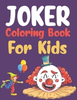 Joker Coloring Book For Kids: Joker Coloring Book For Girls B09SGMSX97 Book Cover