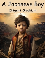 A Japanese Boy B0CBXM7ZWN Book Cover