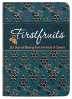 Firstfruits 365: 365 Days of Blessing from the Book of Genesis 1424560454 Book Cover