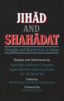 Jihad and Shahadat (Struggle and Martyrdom in Islam) 1889999431 Book Cover