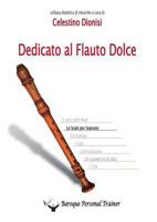 Dedicato al flauto dolce. Le scale per soprano 889112334X Book Cover
