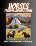 Horses Creative Learners: Deep Inside the Forest Curriculum B0CK3ZWTCN Book Cover