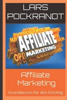 Affiliate Marketing: Grundwissen für den Einstieg B0C128NPPT Book Cover