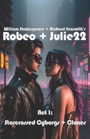 Act I: Starcrossed Cyborgs + Clones B0C1JDKS5B Book Cover