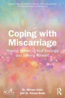 Coping with Miscarriage: Making Sense of Your Feelings and Moving Forward 1041138539 Book Cover