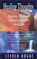 Healing Thoughts: Applying Therapeutic Shamanism in Your Daily Life 0967220610 Book Cover