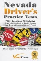Nevada Driver's Practice Tests : 700+ Questions, All-Inclusive Driver's Ed Handbook to Quickly Achieve Your Driver's License or Learner's Permit (Cheat Sheets + Digital Flashcards + Mobile App) 1955645302 Book Cover