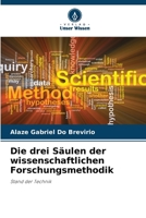 Die drei Säulen der wissenschaftlichen Forschungsmethodik (German Edition) 6207488385 Book Cover