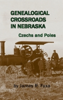 Genealogical Crossroads in Nebraska. Czechs and Poles 1387310526 Book Cover