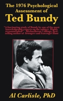 The 1976 Psychological Assessment of Ted Bundy (Development of the Violent Mind) 1952043093 Book Cover