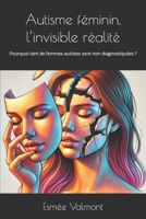 Autisme féminin, l’invisible réalité: Pourquoi tant de femmes autistes sont non diagnostiquées ? (French Edition) B0F1DJS2HJ Book Cover