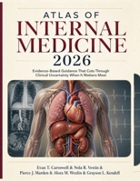 Atlas of Internal Medicine 2026: Evidence-Based Guidance That Cuts Through Clinical Uncertainty When It Matters Most B0H9JHNYSH Book Cover
