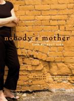 Nobody's Mother: Life Without Kids 1894898400 Book Cover
