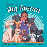 Cammie's Big Dream: A Children's Book About Believing & Achieving Goals 1639189920 Book Cover