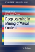 Deep Learning in Mining of Visual Content (SpringerBriefs in Computer Science) 3030343758 Book Cover