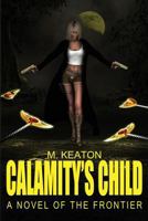 Calamity's Child 1937035506 Book Cover