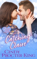 Catching Claire (Love & Other Calamities Romantic Comedy) 1989113060 Book Cover