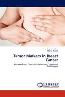 Tumor Markers in Breast Cancer: Biochemistry, Clinical Utilities and Diagnostic Techniques 3659296066 Book Cover