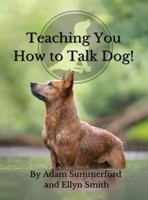 Teaching You How To Talk Dog! B0G27MP66T Book Cover