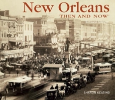 New Orleans Then and Now 1607101343 Book Cover