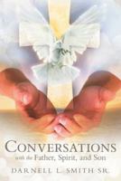 Conversations with the Father, Spirit, and Son 1449744095 Book Cover