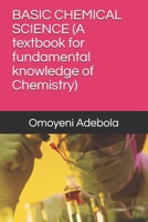BASIC CHEMICAL SCIENCE: A textbook for fundamental knowledge of Chemistry B08W4SX5NM Book Cover