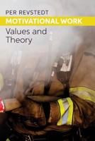 Motivational Work: Values and Theory 1496181158 Book Cover