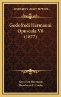 Godofredi Hermanni Opuscula V8 (1877) 1120624533 Book Cover