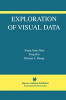 Exploration of Visual Data (The International Series in Video Computing) 1402075693 Book Cover