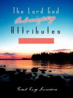 The Lord God Almighty Attributes 1594672105 Book Cover