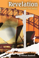 Revelation: Visions for Today: A New Covenant Commentary 1532643209 Book Cover