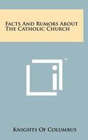 Facts and Rumors about the Catholic Church 1258227029 Book Cover